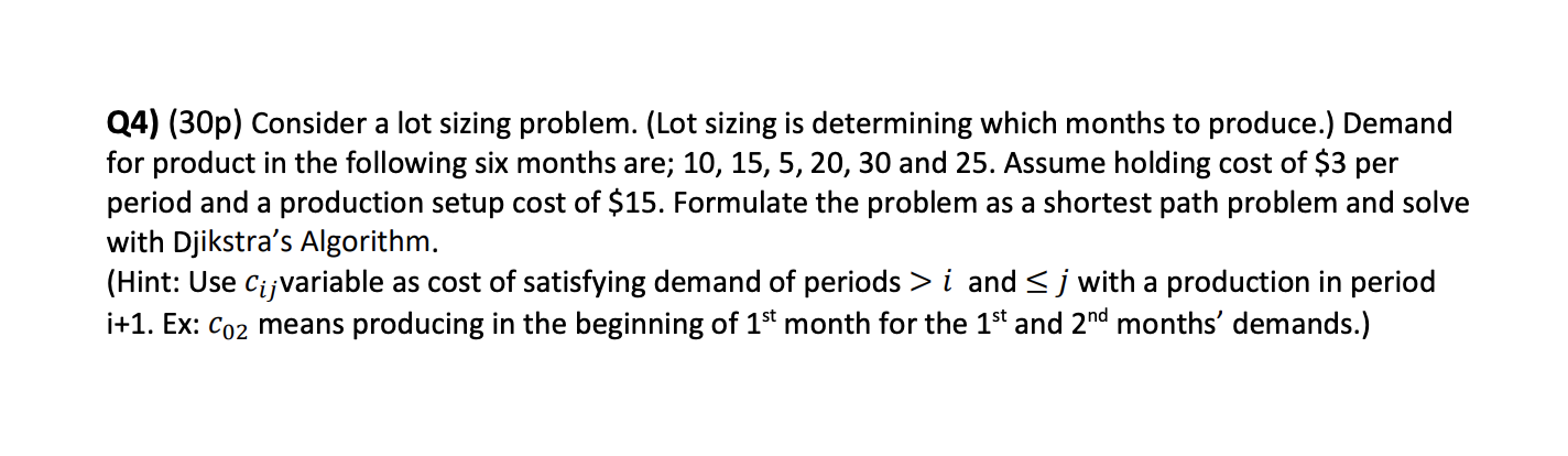 Q4) (30p) Consider a lot sizing problem. (Lot