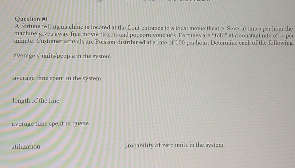 Question #1 A fortune telling machine is located