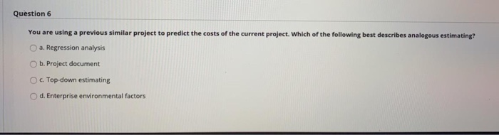 Question 6 You are using a previous similar