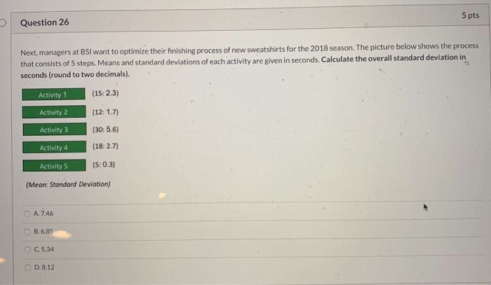 Question 26 5 pts Next, managers at BSI want to