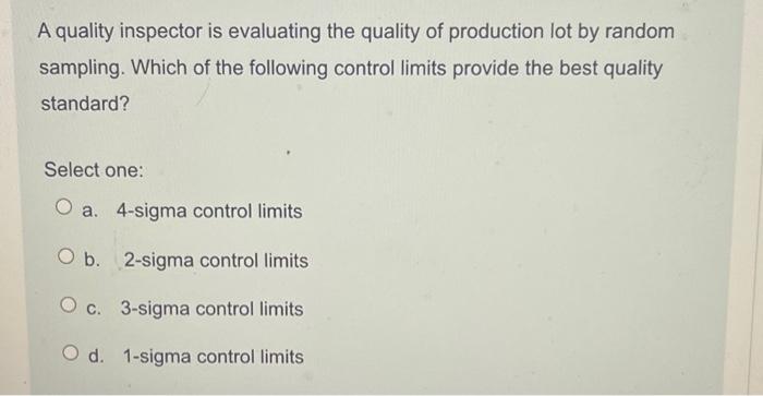 A quality inspector is evaluating the quality of