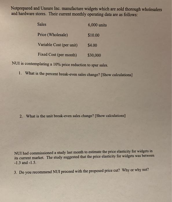 Notprepared and Unsure Inc. manufacture widgets