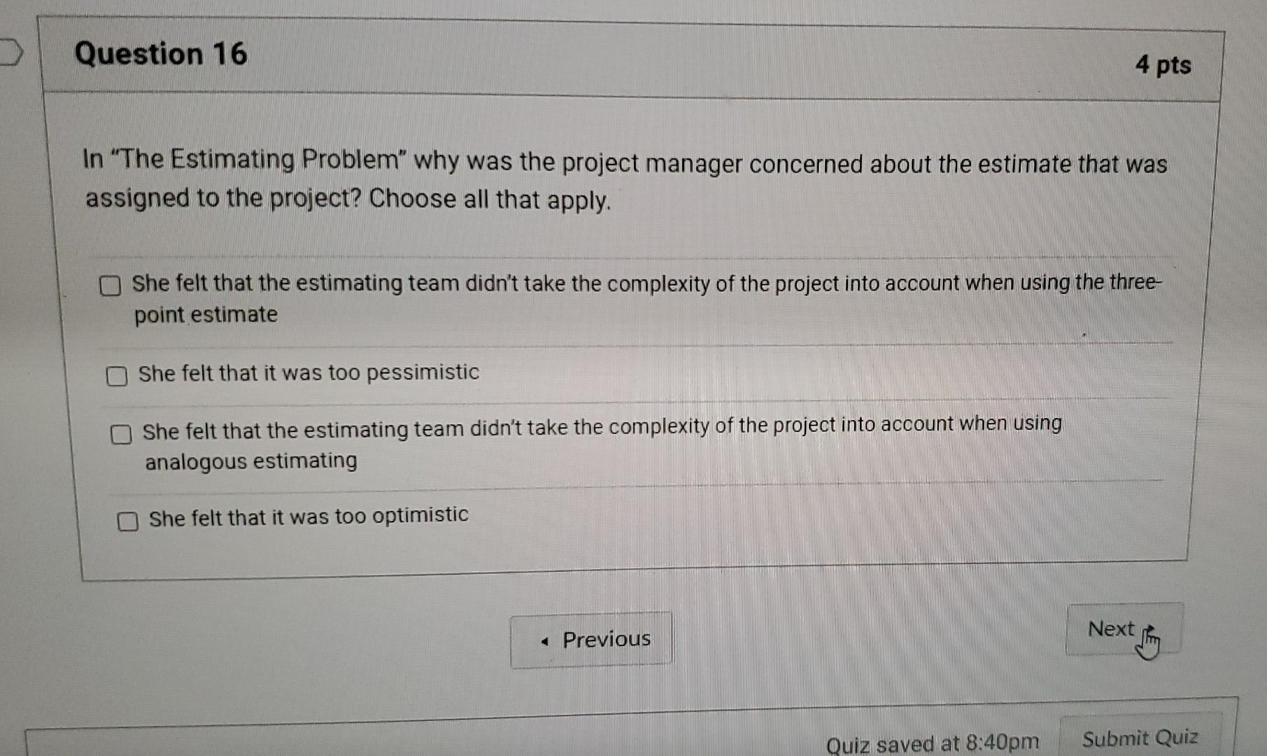 Question 16 4 pts In "The Estimating Problem" why