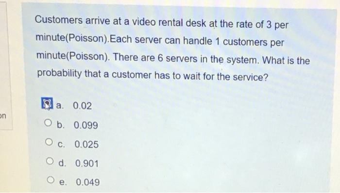 on Customers arrive at a video rental desk at the