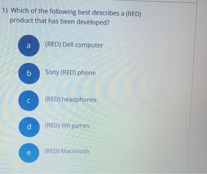 (RED) headphones 1) Which of the following best