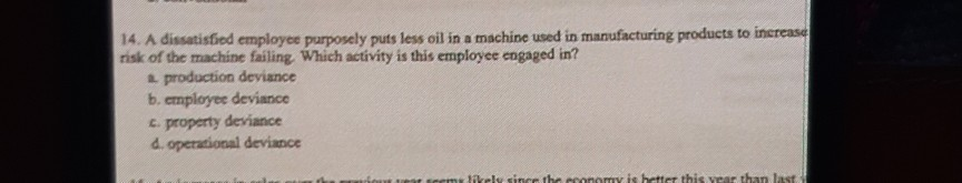 14. A dissatisfied employee purposely puts less