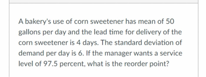 A bakery's use of corn sweetener has mean of 50