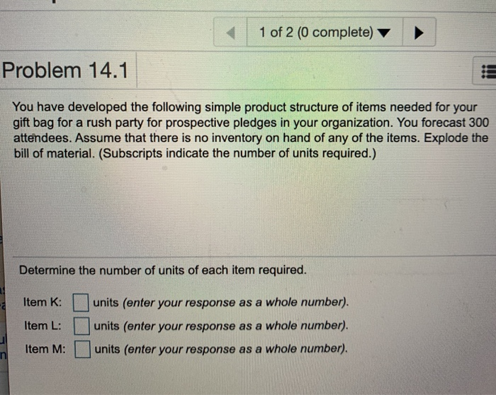 1 of 2 (0 complete) Problem 14.1 O correct