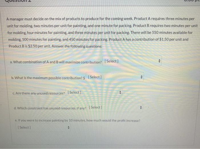 QueSLIUI 2 0.00 PL A manager must decide on the