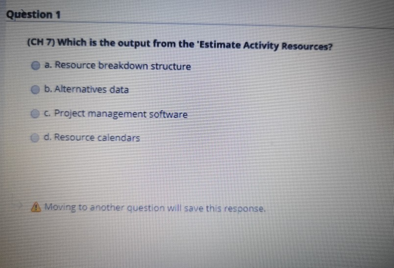 Question 1 (CH 7) Which is the output from the
