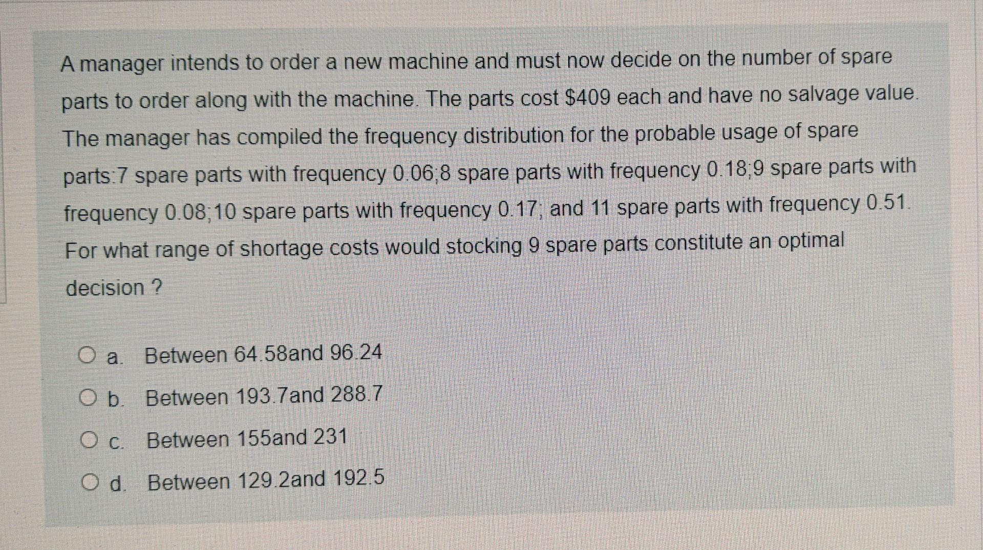 A manager intends to order a new machine and must
