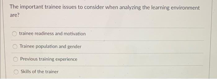 The important trainee issues to consider when