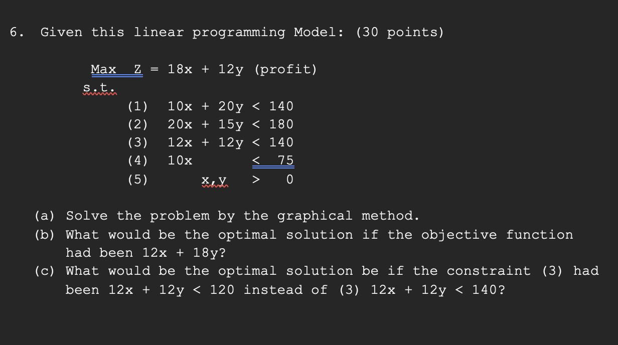 6. Given this linear programming Model: (30