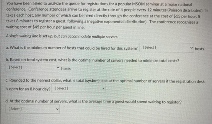 You have been asked to analyze the queue for