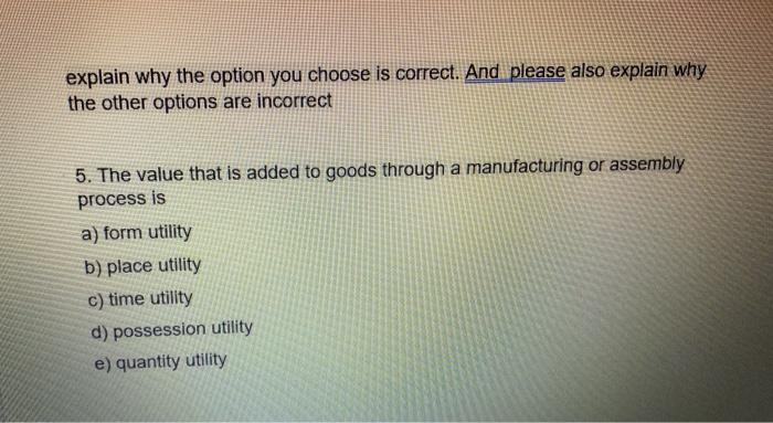 explain why the option you choose is correct. And