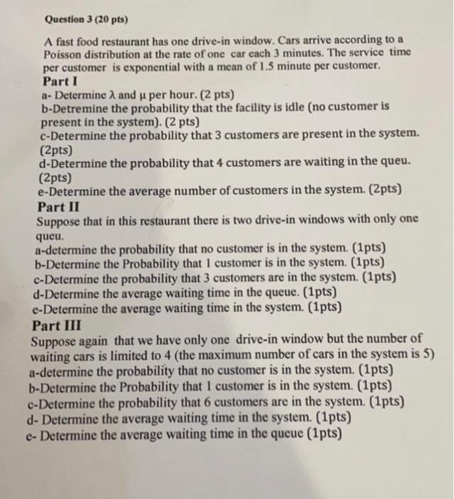 Question 3(20pts) A fast food restaurant has one