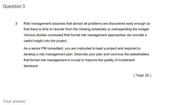 Risk management assumes that almost all problems
