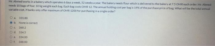 Mr. Ahmed works in a bakery which operates 6 days