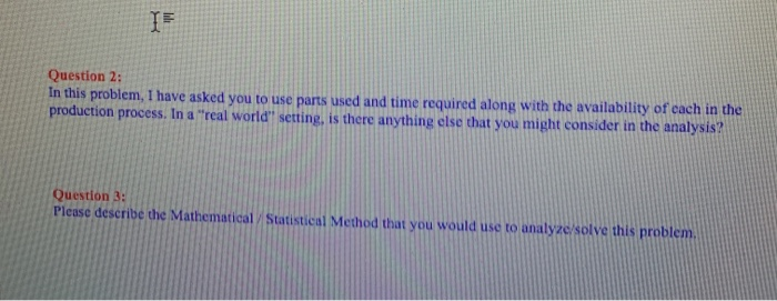 Imagine that you are managing a factory that is