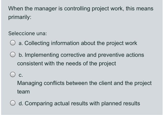When the manager is controlling project work,