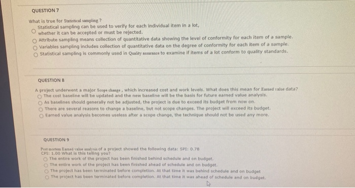 QUESTION 7 What is true for Statistical sampling?