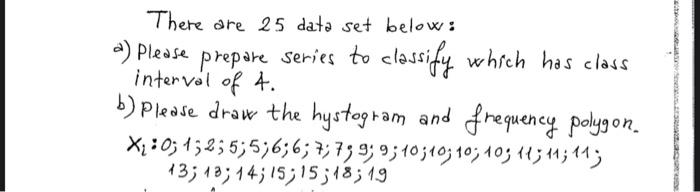 There are 25 data set below: a) Please prepare