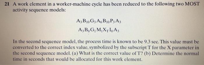 21 A work element in a worker-machine cycle has