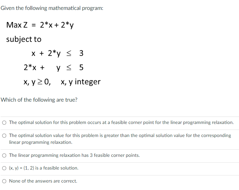 Given the following mathematical program: Max Z =