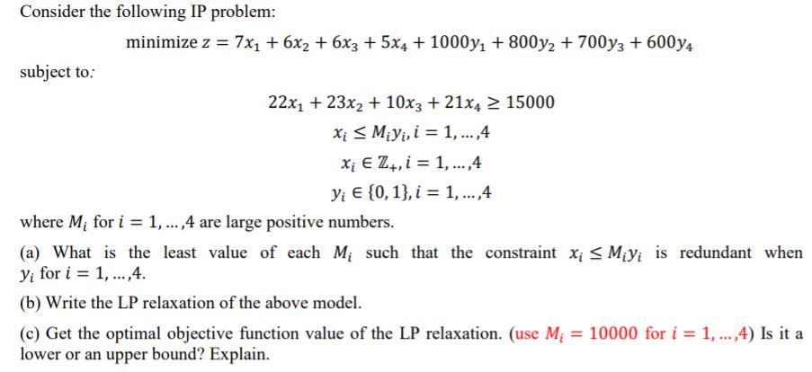 Consider the following IP problem: minimize z =