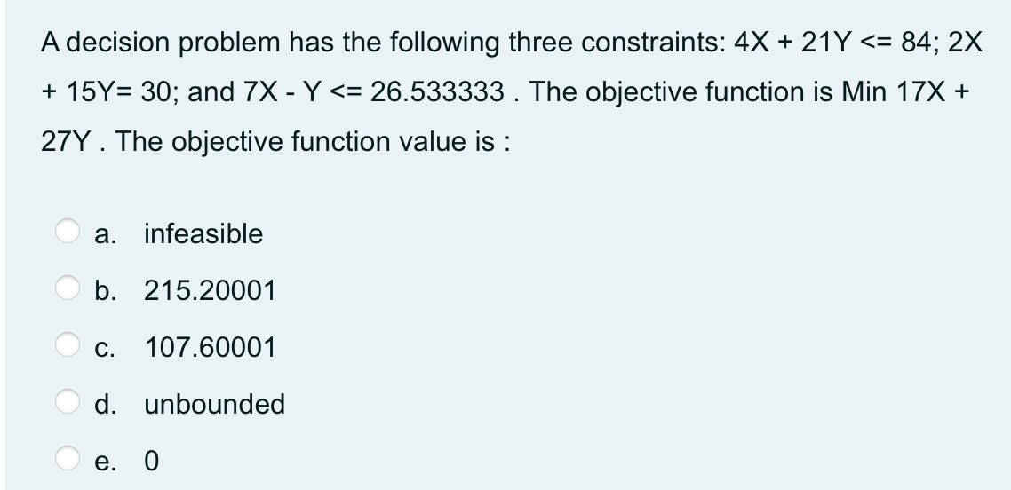 A decision problem has the following three
