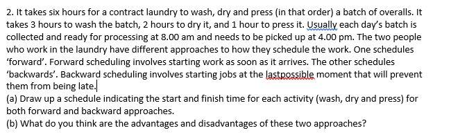 2. It takes six hours for a contract laundry to