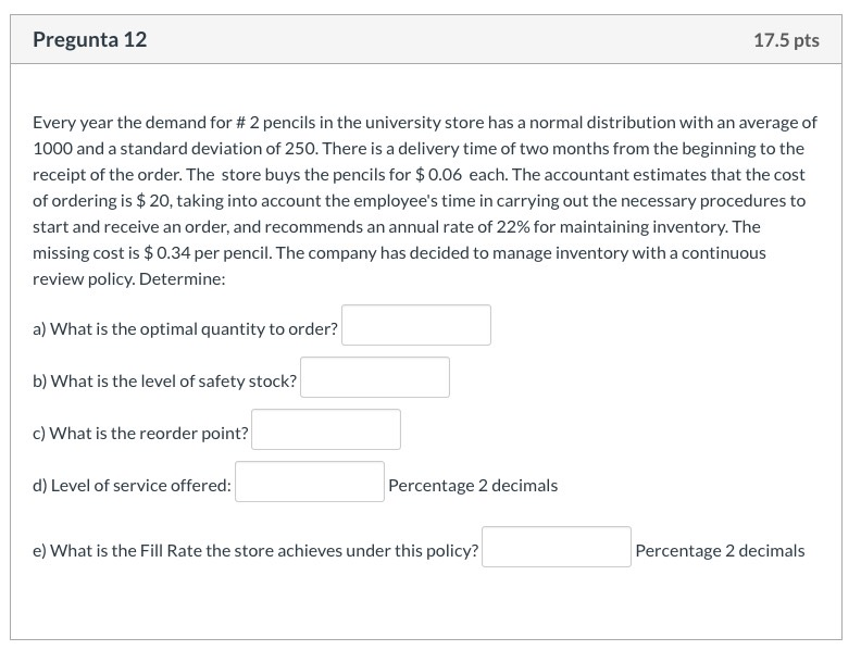 Pregunta 12 17.5 pts Every year the demand for #