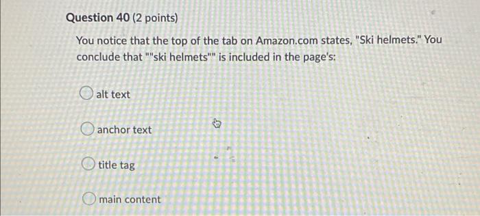 Question 39 (2 points) Organic search results are