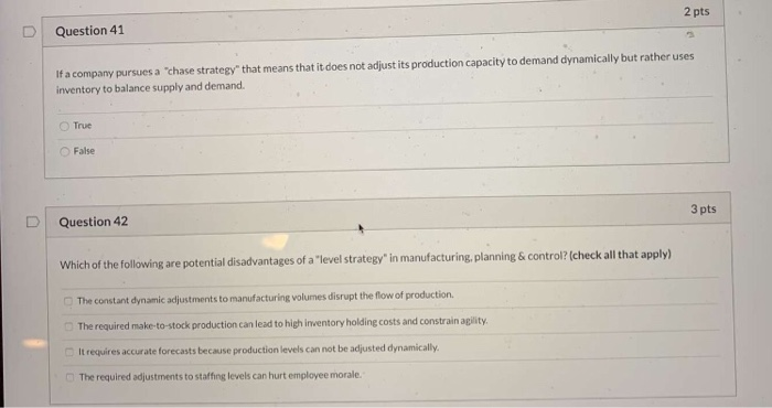 2 pts Question 41 If a company pursues a "chase