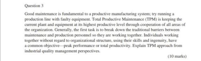 Question 3 Good maintenance is fundamental to a