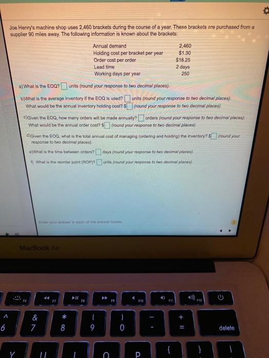 2 days Joe Henry's machine shop uses 2,460