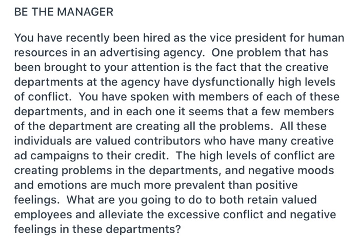 BE THE MANAGER You have recently been hired as