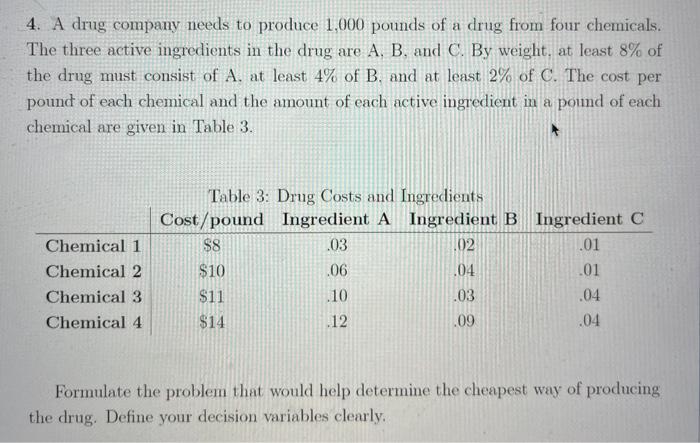a 4. A drug company needs to produce 1,000 pounds