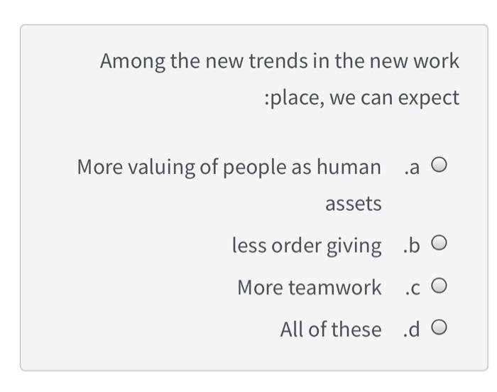 Among the new trends in the new work :place, we