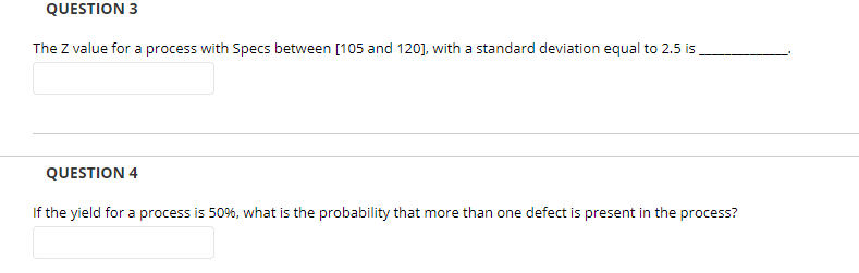 QUESTION 3 The Z value for a process with Specs