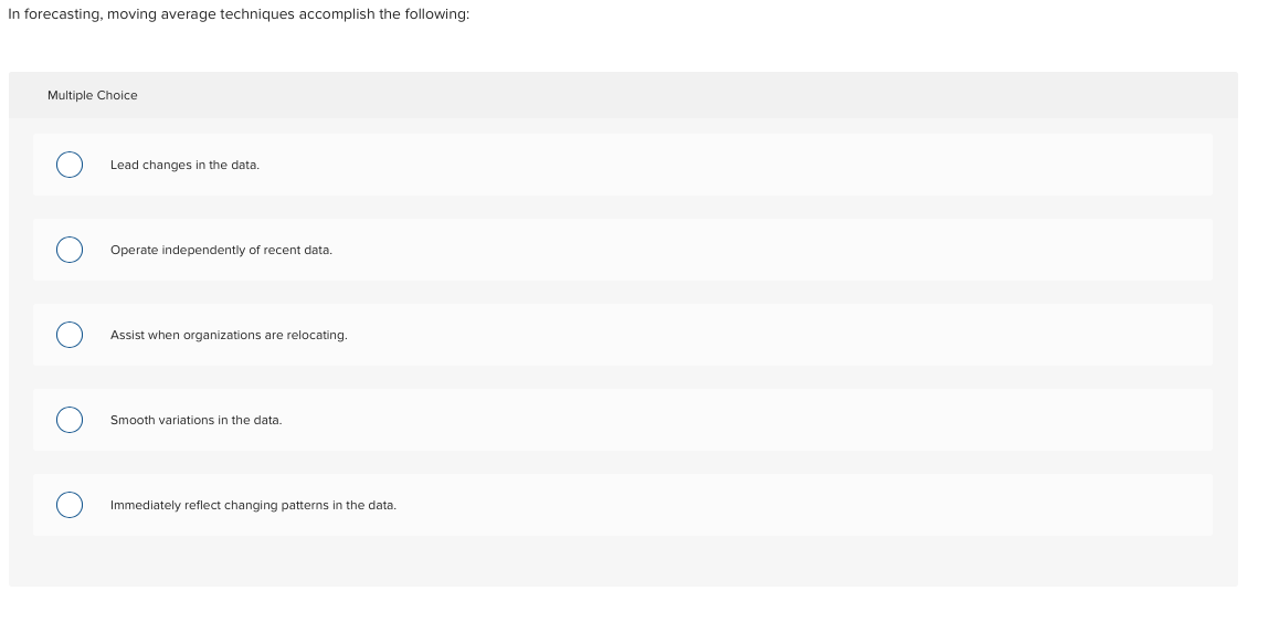 In forecasting, moving average techniques