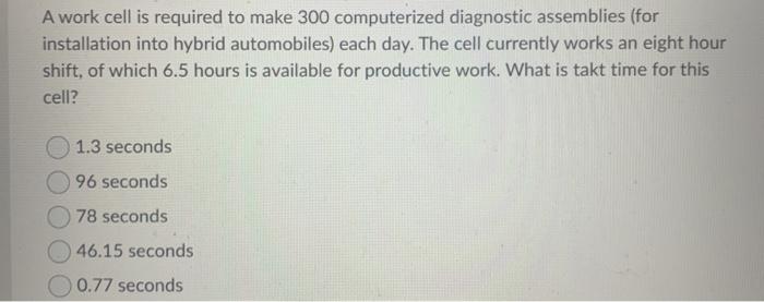 A work cell is required to make 300 computerized