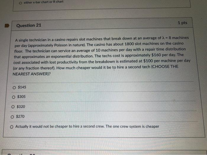 o elther x-bar chart or R chart 1 pts Question 21