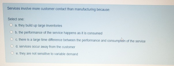 Services involve more customer contact than