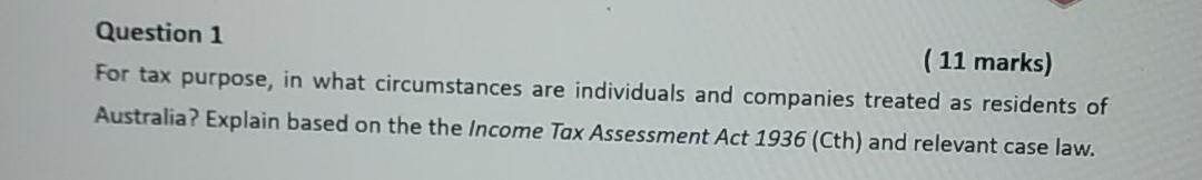 Question 1 ( 11 marks) For tax purpose, in what
