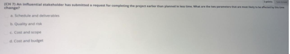 3 points (CH 7) An influential stakeholder has