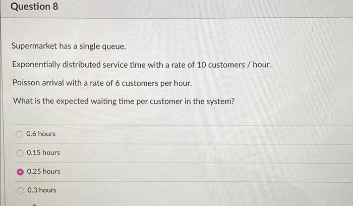 Question 10 1P Supermarket has a single queue.