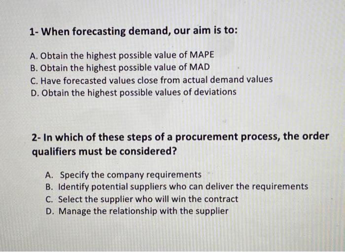 1- When forecasting demand, our aim is to: A.