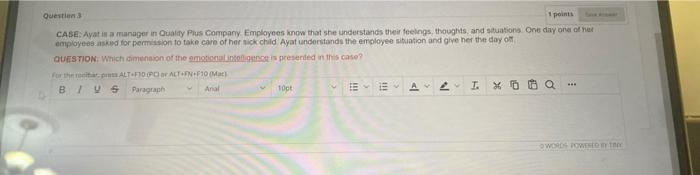 1 points Question 3 CASE: Ayat is a manager in