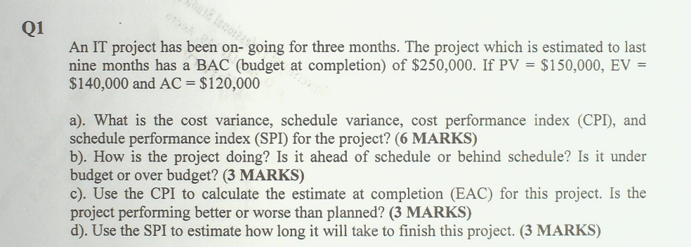 Q1 An IT project has been on-going for three